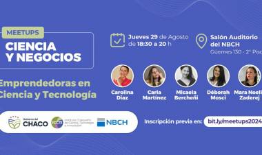 EL GOBIERNO PROVINCIAL INVITA A UN NUEVO MEETUPS CIENCIA CIENCIA Y NEGOCIOS PARA CONOCER CASOS DE ÉXITO DE EMPRENDEDORAS CHAQUEÑAS